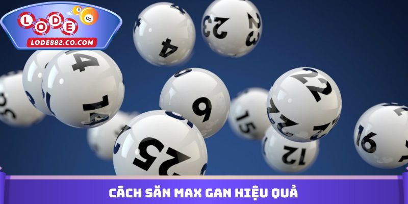 Cách săn max gan hiệu quả
