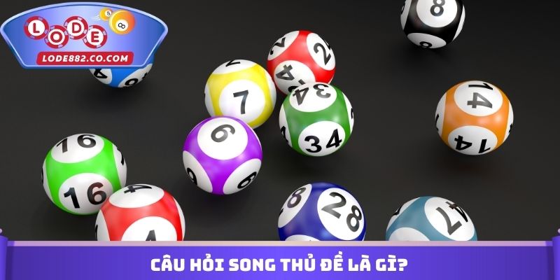 Câu hỏi Song thủ đề là gì?
