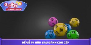 Đề Về 74 Hôm Sau Đánh Con Gì