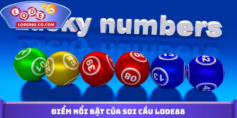 Điểm nổi bật của soi cầu Lode88
