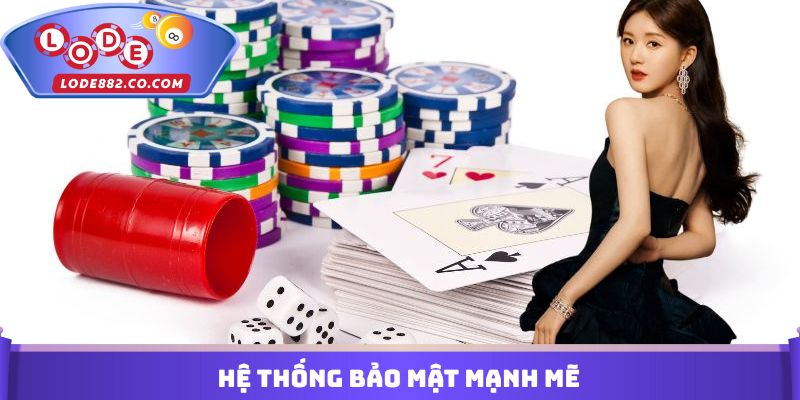 Hệ thống bảo mật mạnh mẽ