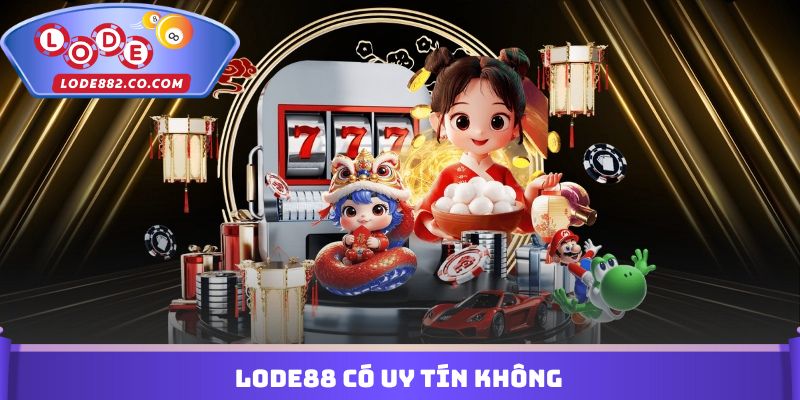 Lode88 Có Uy Tín Không