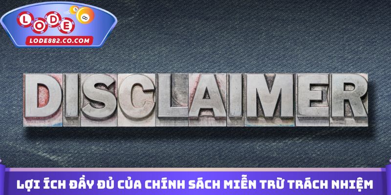 Lợi ích đầy đủ của chính sách Miễn trừ trách nhiệm