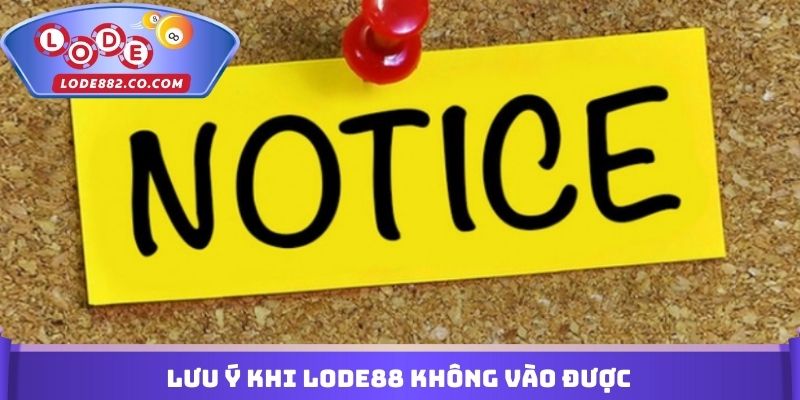 Lưu ý khi Lode88 không vào được