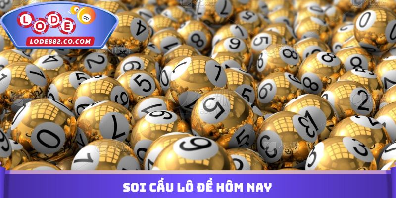 Soi Cầu Lô Đề Hôm Nay