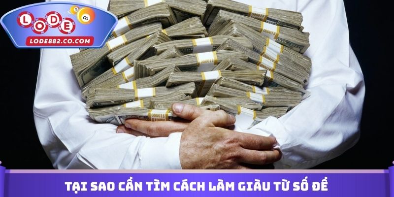 Tại sao cần tìm Cách làm giàu từ số đề