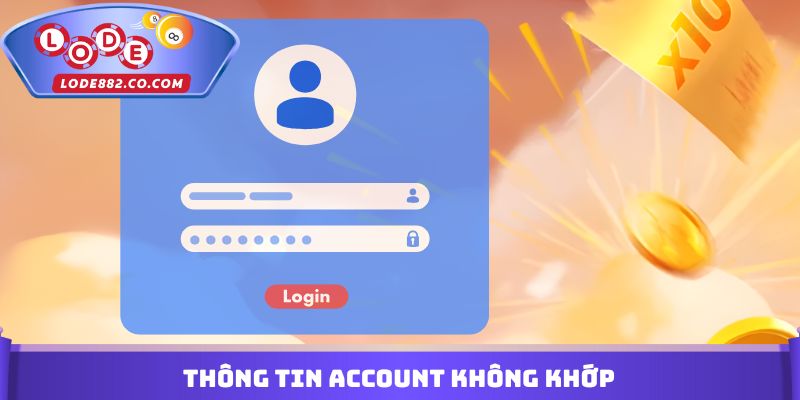 Thông tin account không khớp