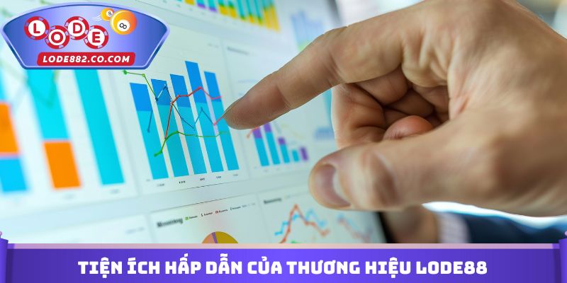 Tiện ích hấp dẫn của thương hiệu Lode88