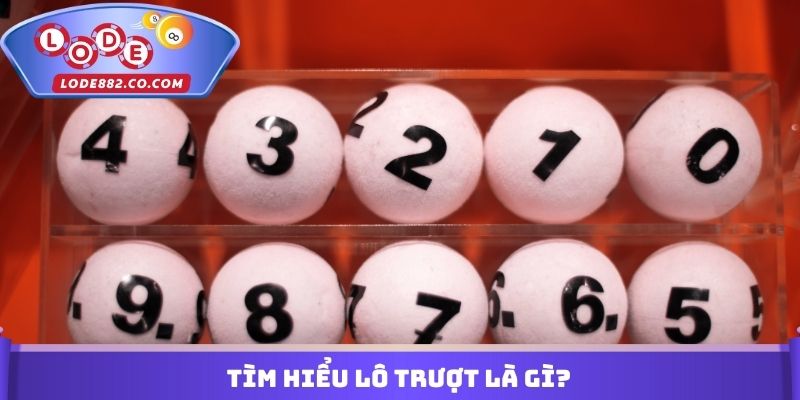 Tìm hiểu Lô trượt là gì?