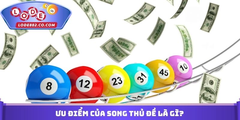 Ưu điểm của Song thủ đề là gì?